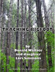 Cryptozoologie cryptozoology Tracking Bigfoot Livre Donald Wallace Lori Simmons cryptide recherche North cascade octobre 2011 espèce inconnue forum